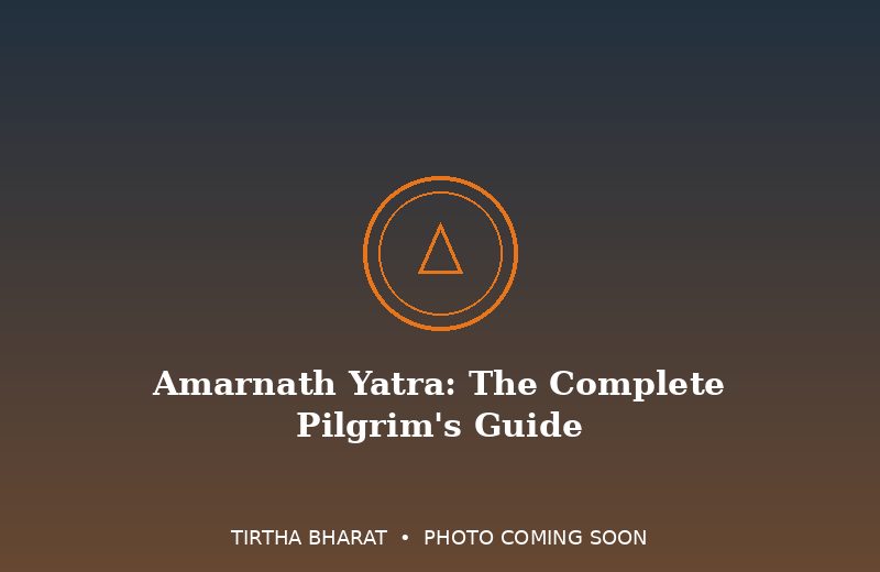 Amarnath Yatra: Complete Pilgrim's Guide