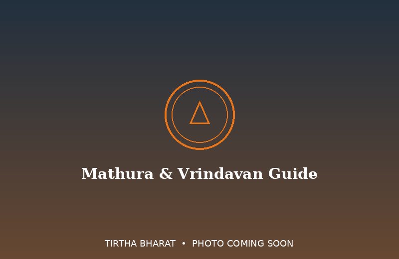 Mathura & Vrindavan: The Complete Krishna Pilgrimage Guide
