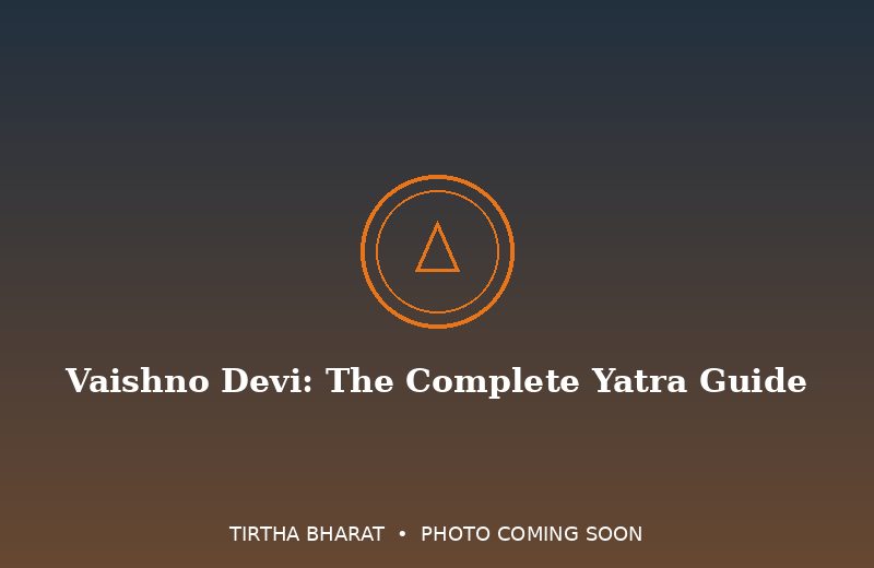 Vaishno Devi: The Complete Yatra Guide