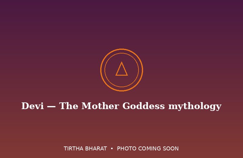 Devi — The Mother Goddess mythology