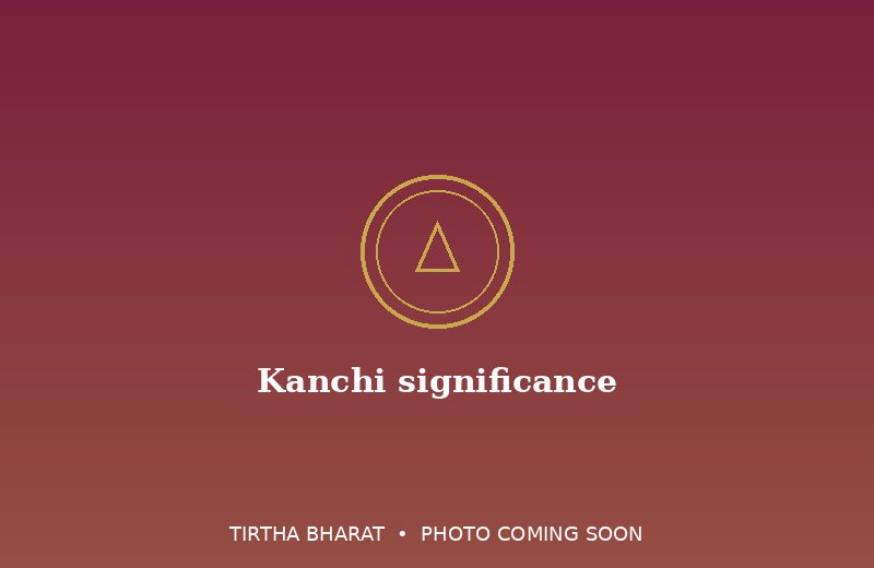 Kanchi significance