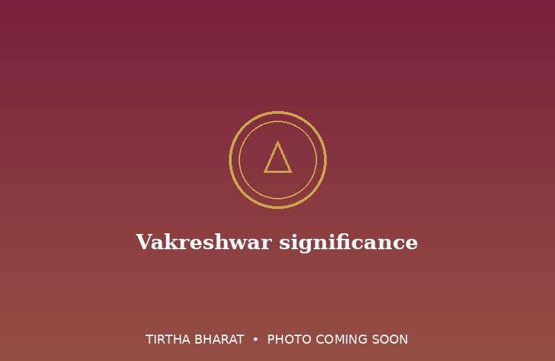 Vakreshwar significance