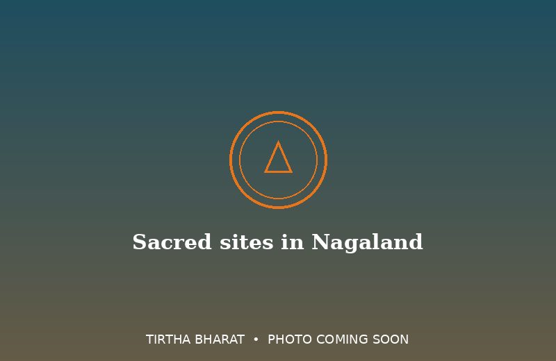 Sacred sites in Nagaland